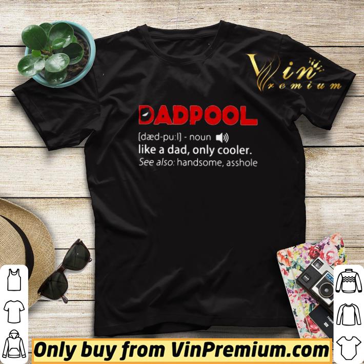 8fec3441 dadpool noun like a dad only cooler deadpool shirt sweater 4 - Dadpool Noun Like A Dad, Only Cooler Deadpool shirt sweater