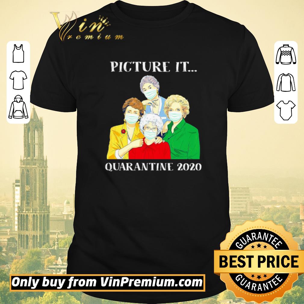 Hot Golden girl picture it quarantine 2020 shirt sweater