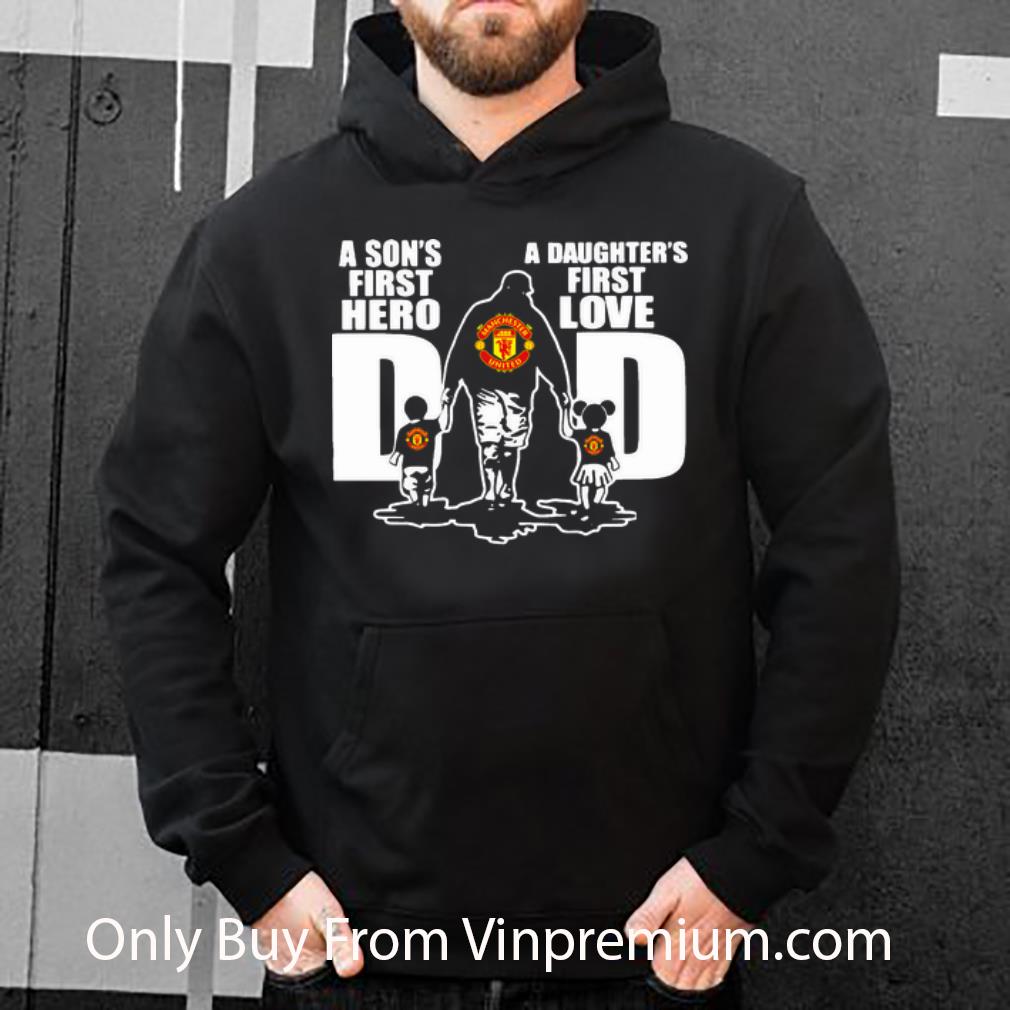 91c88f4e premium manchester united dad a son s first hero a daughter s first love shirt 4 - Premium Manchester United Dad A Son's First Hero A Daughter's First Love shirt