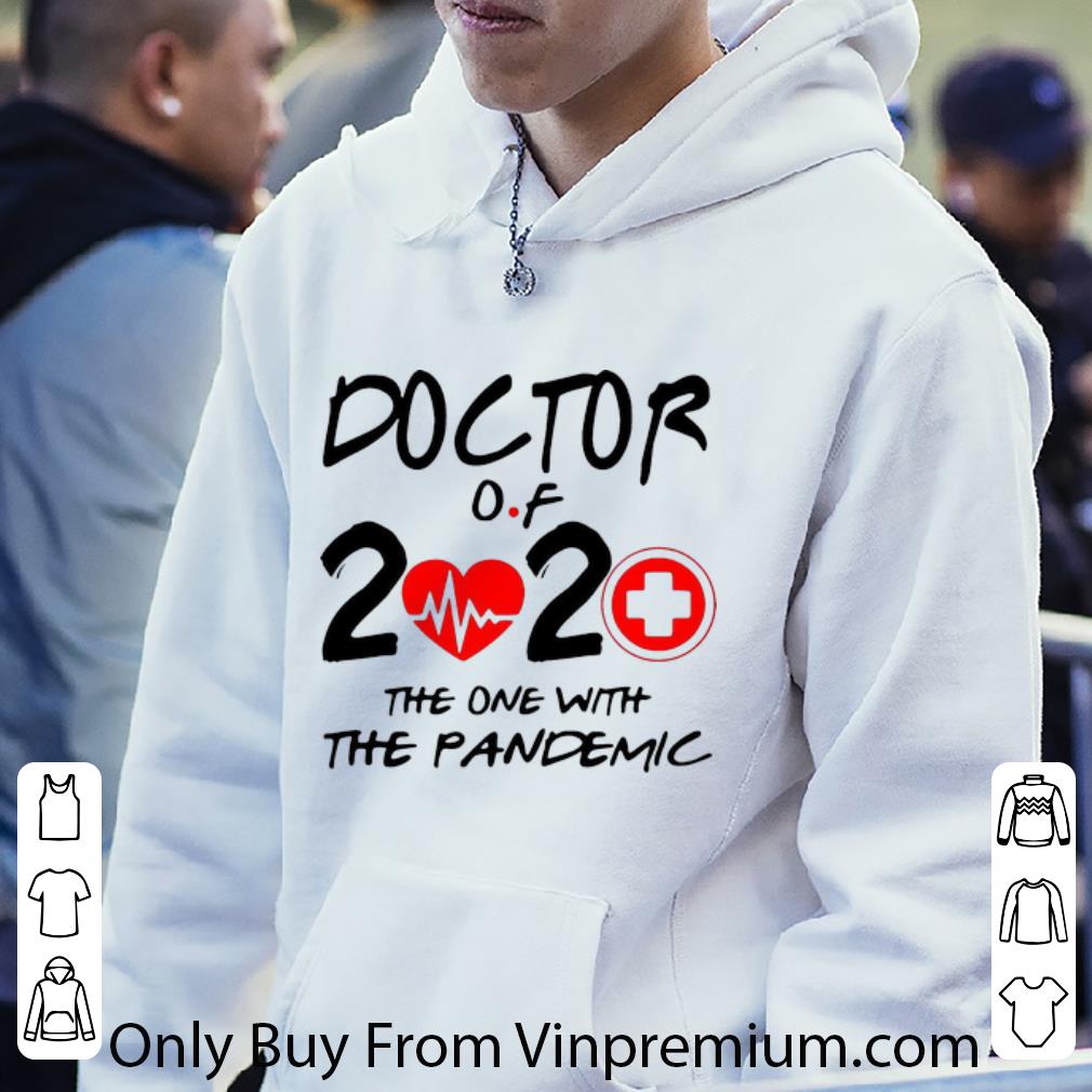 95c4954b official doctor of 2020 the one with the pandemic shirt 4 - Official Doctor Of 2020 The One With The Pandemic shirt