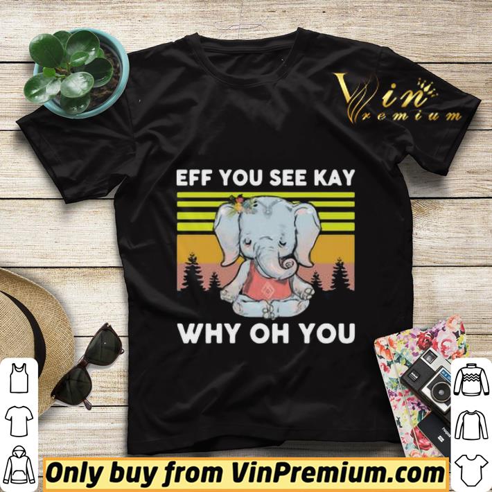 96124ed4 elephant yoga eff you see kay why oh you vintage shirt sweater 4 - Elephant Yoga Eff You See Kay Why Oh You Vintage shirt sweater