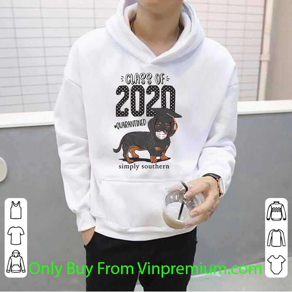 9b9d555b awesome dachshund class of 2020 quarantined simply southern covid 19 shirt 4 - Awesome Dachshund Class Of 2020 #Quarantined Simply Southern Covid-19 shirt