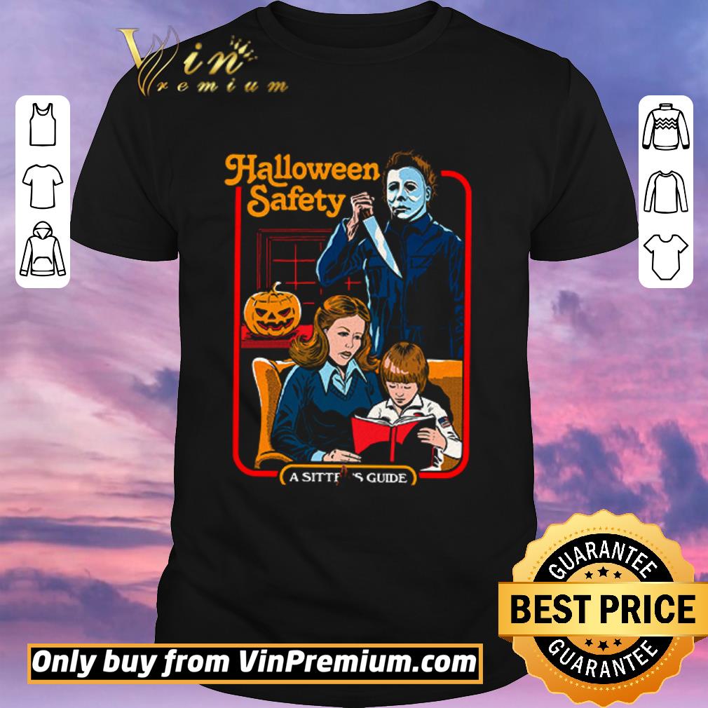 Awesome Michael Myers Halloween Safety a sitter’s guide shirt sweater