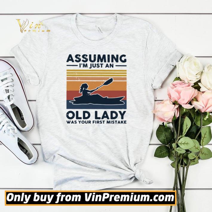 9e306d8a premium kayaking assuming i m just an old lady was your first mistake shirt sweater 4 - Premium Kayaking assuming I’m just an old lady was your first mistake shirt sweater