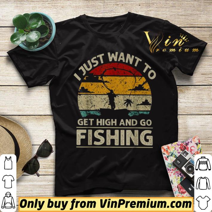 a073596f i just want to get high and go fishing shirt sweater 4 - I just want to get high and go fishing shirt sweater