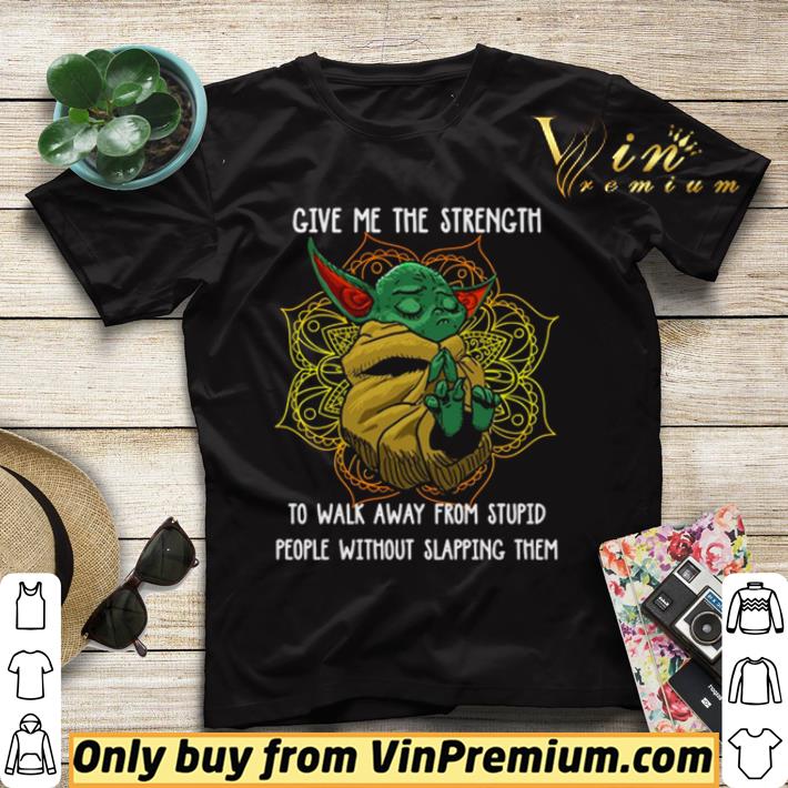 a54245e9 baby yoda give me the strength to walk away from stupid people without slapping them shirt sweater 4 - Baby Yoda give me the strength to walk away from stupid people without slapping them shirt sweater