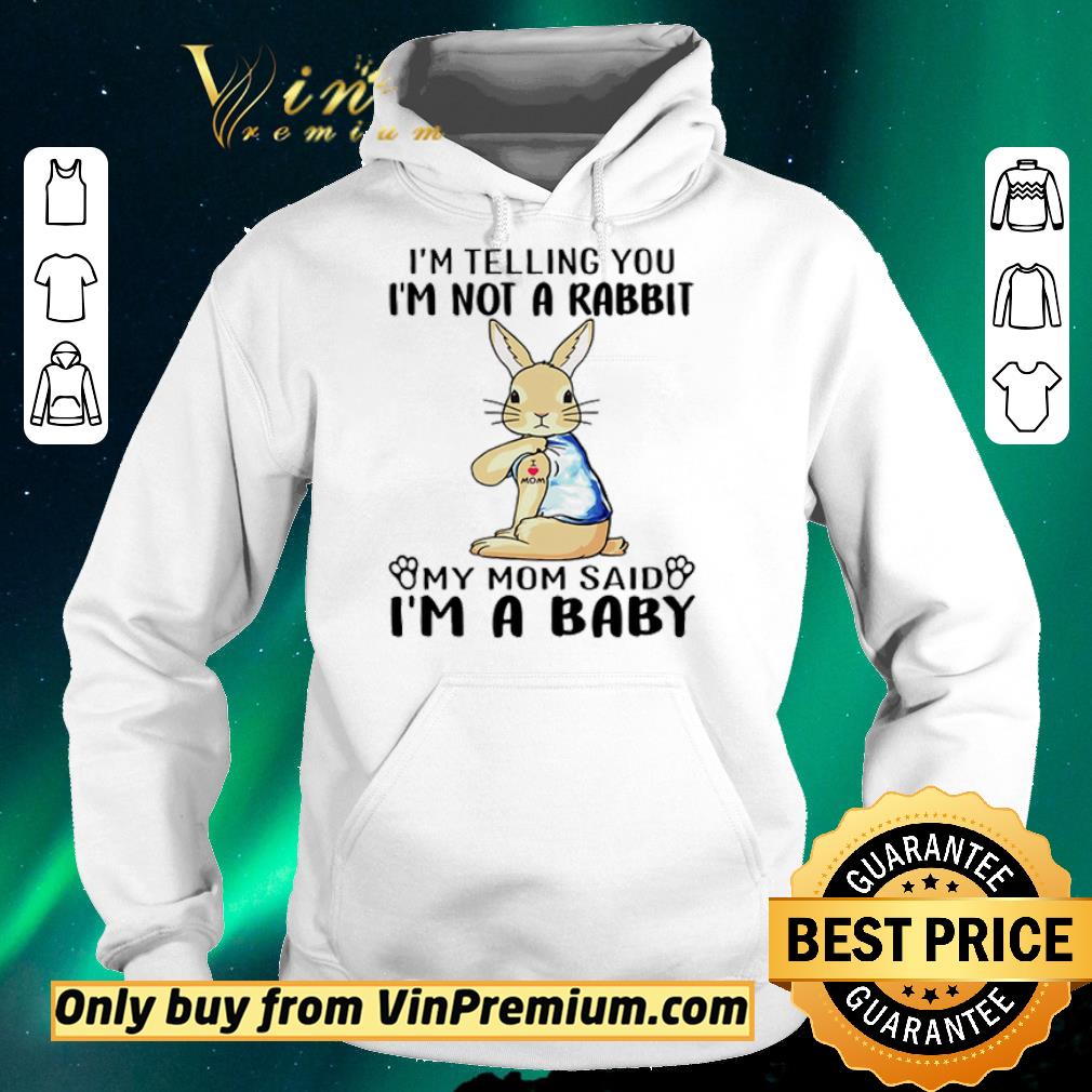 Awesome I’m telling you I’m not a rabbit my mom said I’m a baby shirt sweater a57bc48b awesome i m telling you i m not a rabbit my mom said i m a baby shirt sweater 4 - Awesome I’m telling you I’m not a rabbit my mom said I’m a baby shirt sweater