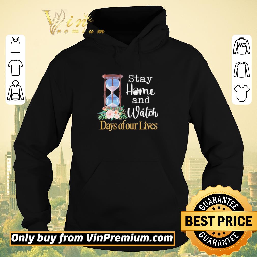 a7b39a5d funny stay home and watch days of our lives shirt sweater 4 - Funny Stay Home And Watch Days Of Our Lives shirt sweater