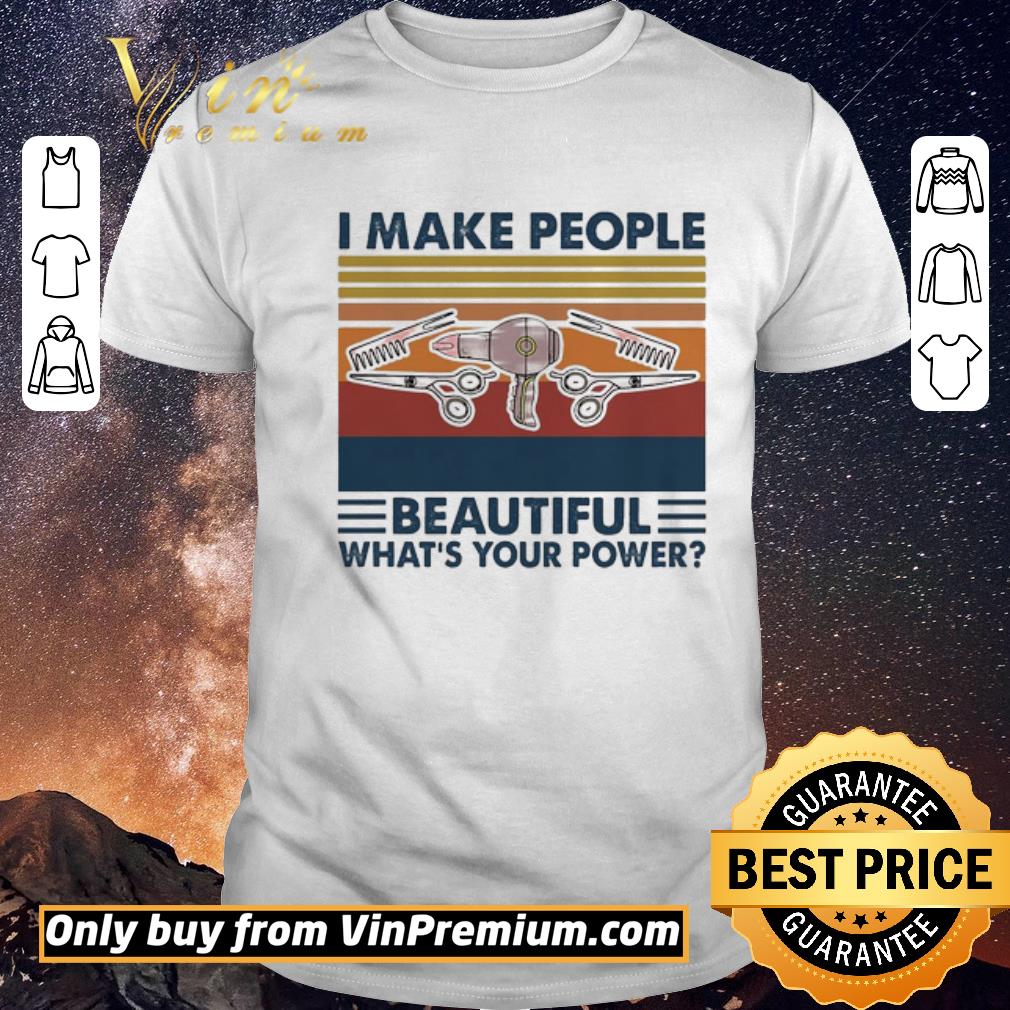 Hot Hairstyle I make people Beautiful what’s your power vintage shirt sweater