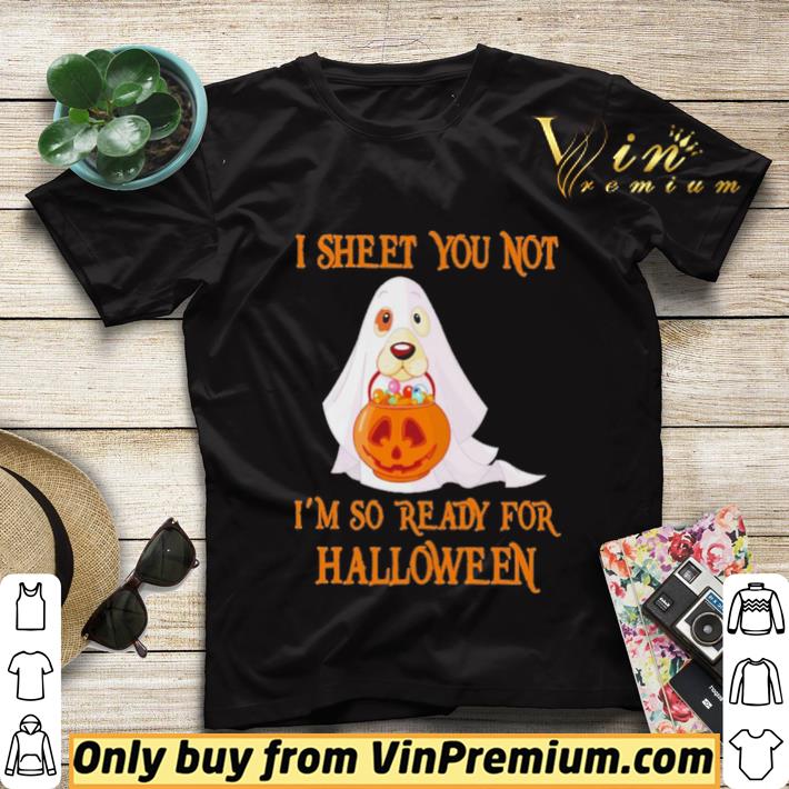 I Sheet You Not I’m So Ready For Halloween shirt sweater aa8ead72 i sheet you not i m so ready for halloween shirt sweater 4 - I Sheet You Not I’m So Ready For Halloween shirt sweater