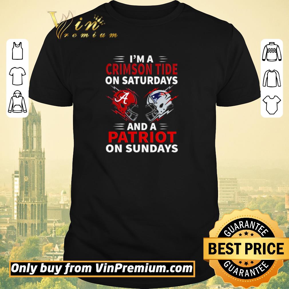Funny I’m a Crimson Tide on Saturdays and a Patriot on Sundays shirt sweater