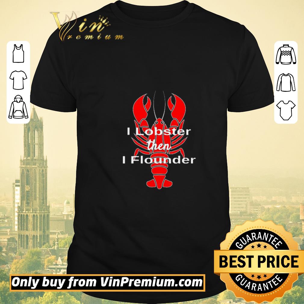 Top I Lobster then I flounder shirt sweater