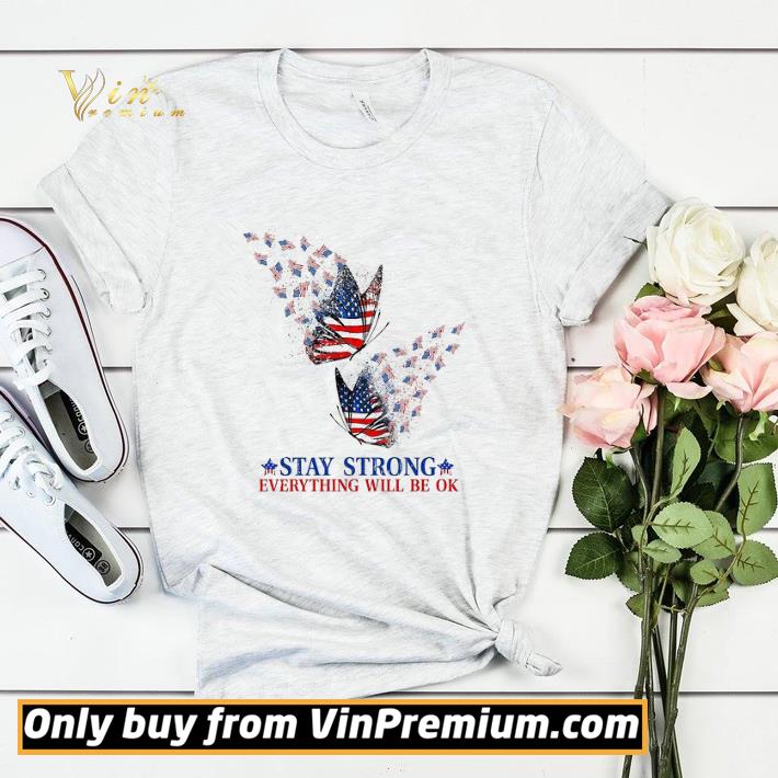 b712cfbc butterfly american flag stay strong everything will be ok shirt sweater 4 - Butterfly American Flag Stay Strong Everything Will Be Ok shirt sweater