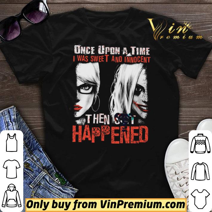 arley Quinn Once Upon A Time I Was Sweet And Innocent Then Scot Happened shirt sweater