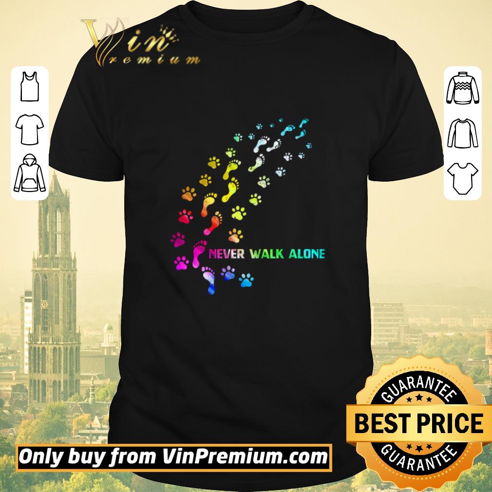 Top Foot And Paw Dogs Never Walk Alone shirt sweater