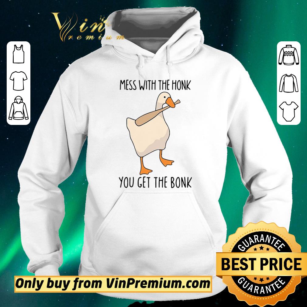Official Duck mess with the honk you get the bonk shirt sweater bf633f9f official duck mess with the honk you get the bonk shirt sweater 4 - Official Duck mess with the honk you get the bonk shirt sweater