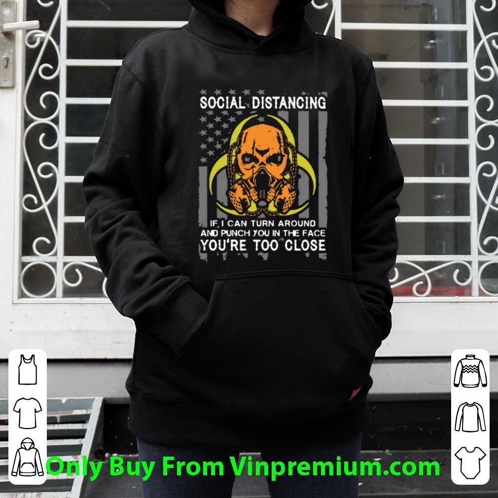c06458b3 original social distancing punch you in the face you re too close american flag shirt 4 - Original Social Distancing Punch You In The Face You’re Too Close American Flag shirt