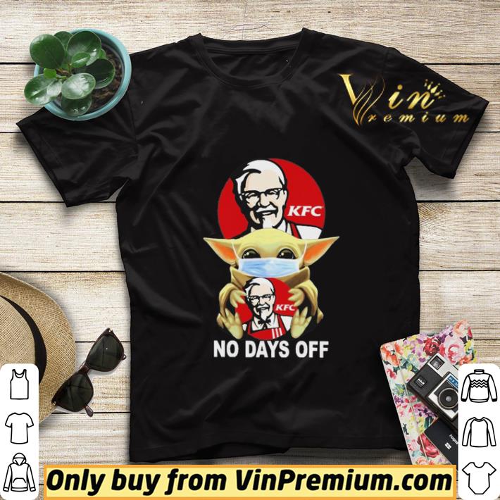 c15c0f93 baby yoda hug kfc no days off shirt sweater 4 - Baby Yoda hug KFC no days off shirt sweater