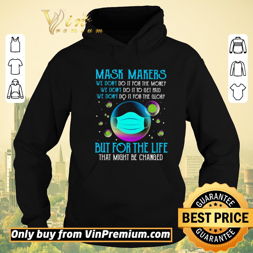 c1bf75c7 original mask makers we don t do it for money we don t do it to get paid shirt sweater 4 - Original Mask makers we don’t do it for money we don’t do it to get paid shirt sweater