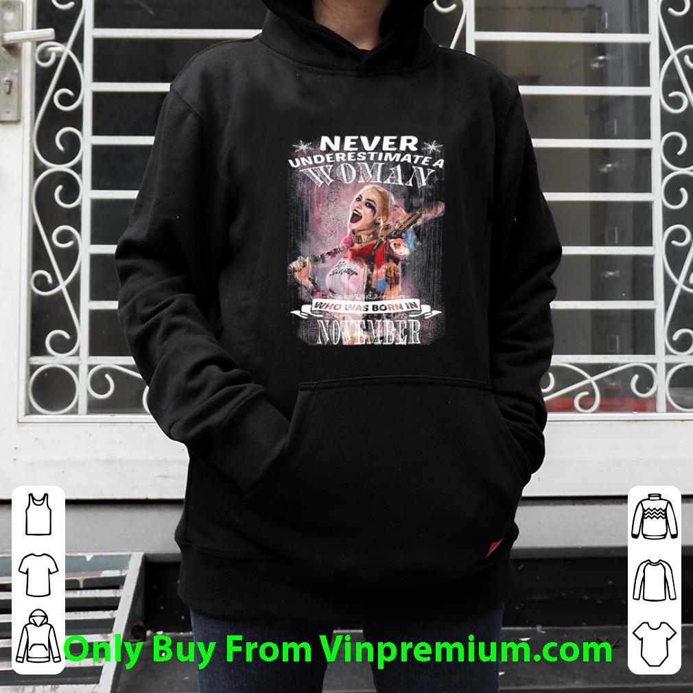 c6adbb31 nice harley quinn never underestimate a woman born in november shirt 4 - Nice Harley Quinn Never Underestimate A Woman Born In November shirt