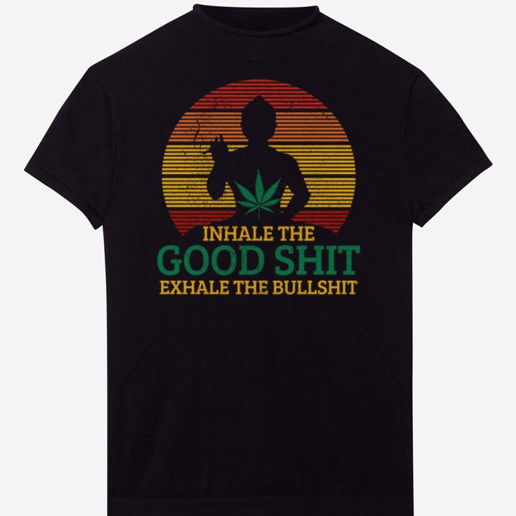 Pretty Inhale The Good Shit Exhale Bullshit Buddha Cannabis Weed Shirt