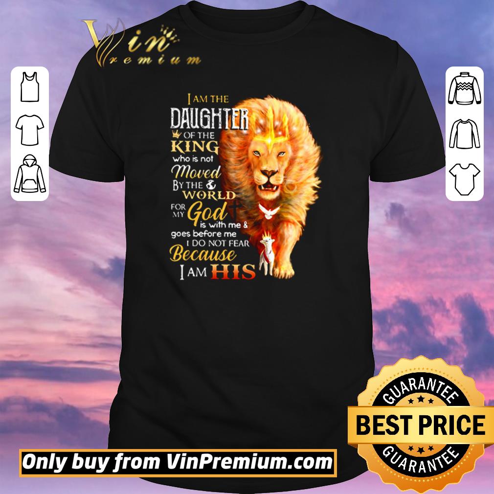 Awesome Original Lion I am the daughter of the king who is not moved by the world shirt sweater
