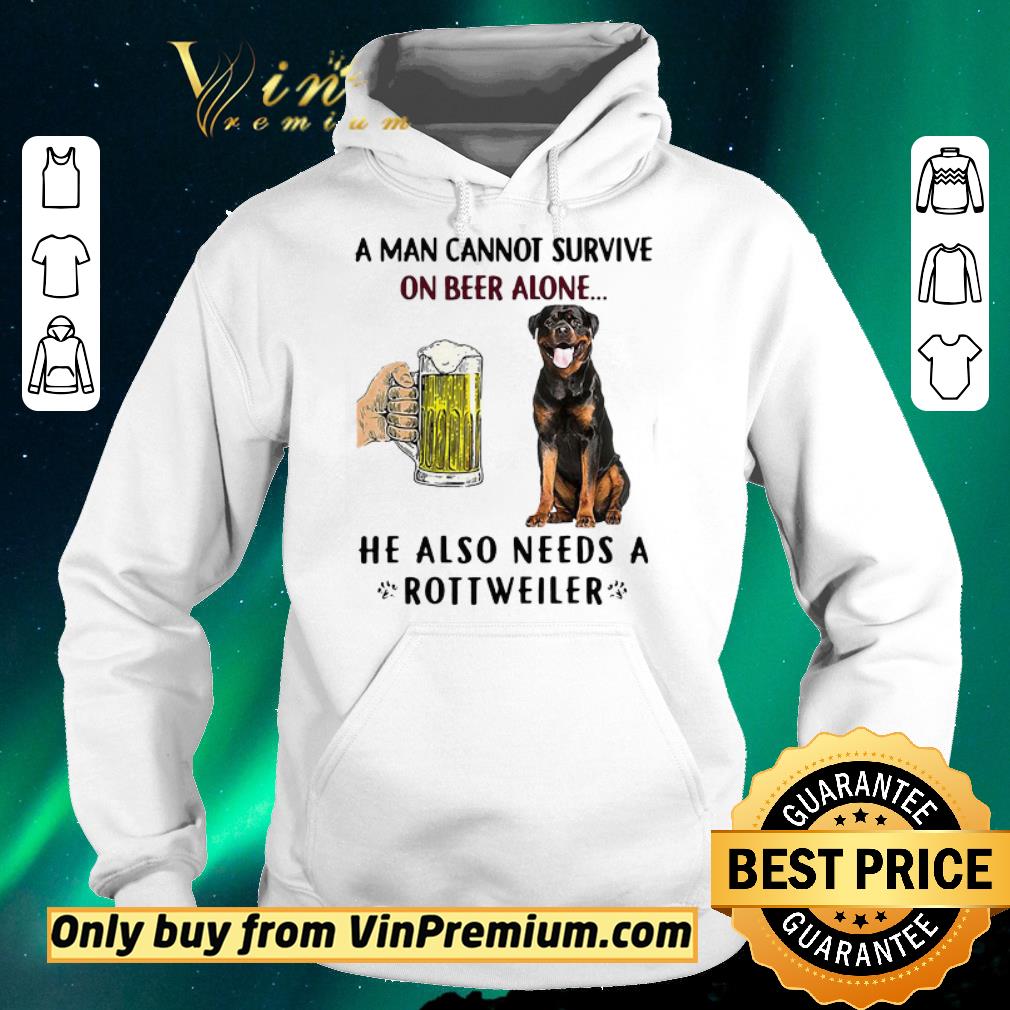 Nice Funny Awesome A Man Cannot Survive On Beer Alone He Also Needs A Rottweiler shirt sweater d17ce881 nice funny awesome a man cannot survive on beer alone he also needs a rottweiler shirt sweater 4 - Nice Funny Awesome A Man Cannot Survive On Beer Alone He Also Needs A Rottweiler shirt sweater