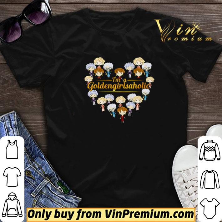 Heart I’m a Golden Girl aholic shirt sweater