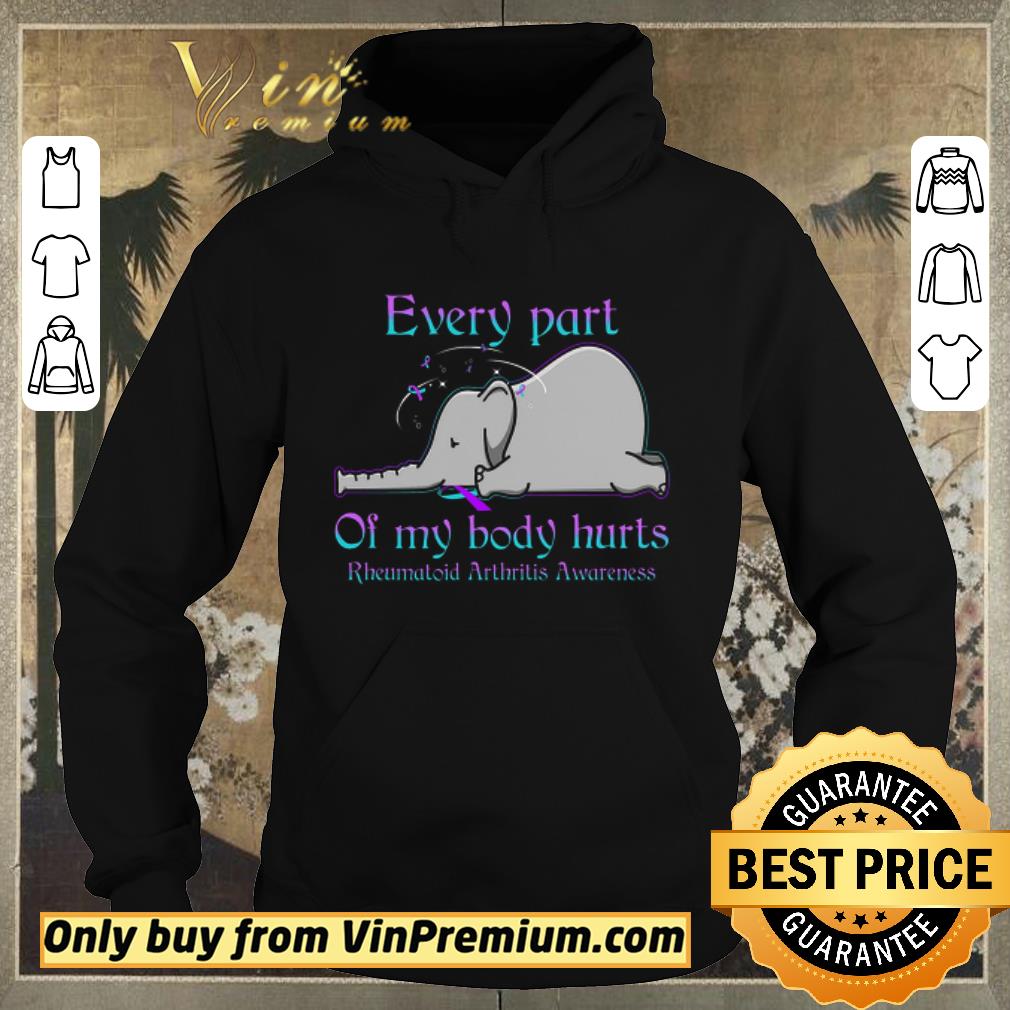 Official Elephant Every Part Of My Body Hurts Rheumatoid Arthritis Awareness shirt sweater d4250c4b official elephant every part of my body hurts rheumatoid arthritis awareness shirt sweater 4 - Official Elephant Every Part Of My Body Hurts Rheumatoid Arthritis Awareness shirt sweater