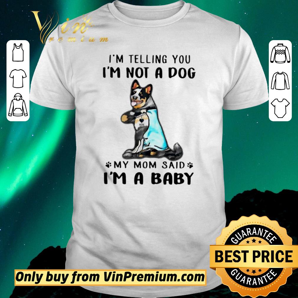 Original Top Blue Heeler I’m Telling You I’m Not A Dog shirt sweater