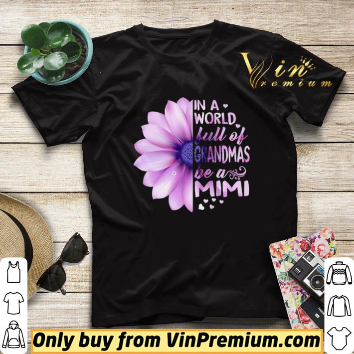 dbb2719c flower be a mimi in a world full of grandmas shirt sweater 4 - Flower be a Mimi in a world full of grandmas shirt sweater