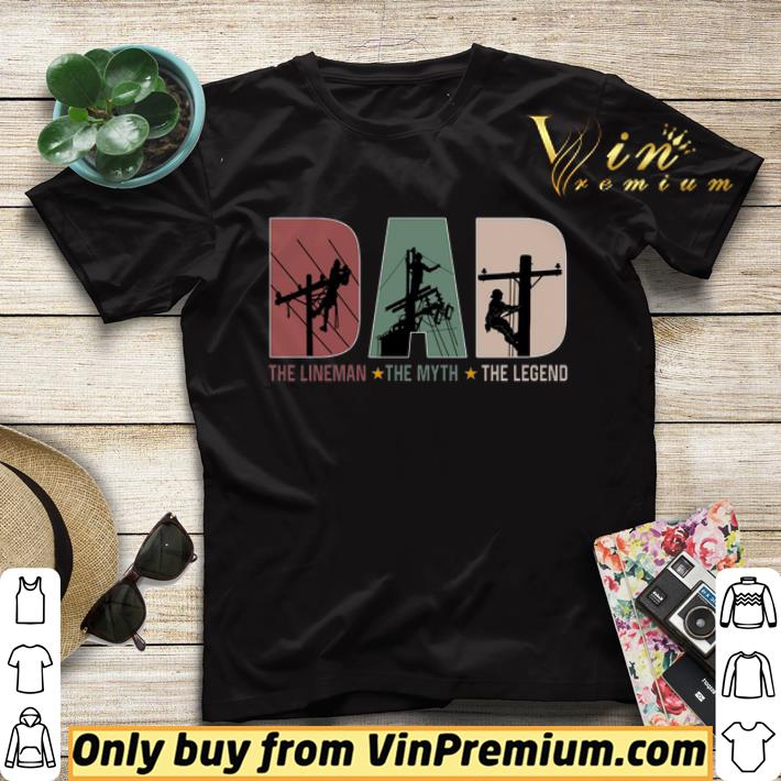 Dad the Lineman The Myth The Legend Father’s day 2020 shirt sweater dd1fc940 dad the lineman the myth the legend father s day 2020 shirt sweater 4 - Dad the Lineman The Myth The Legend Father’s day 2020 shirt sweater