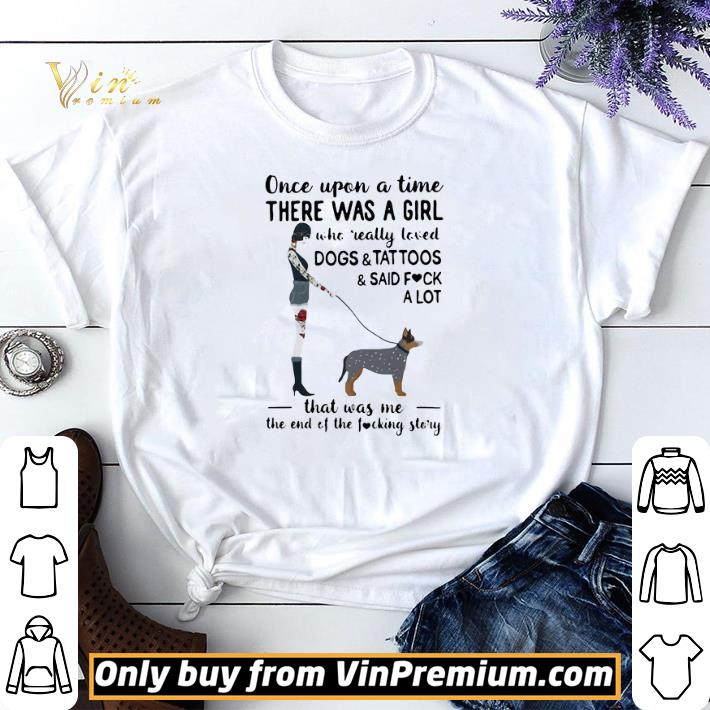 Once Upon A Time There Was A Girl Who Really Loved Australian Cattle Dogs shirt sweater