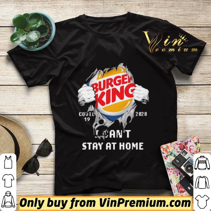 Blood Inside me Burger King covid-19 2020 i can’t stay at home shirt sweater e05d5aa5 blood inside me burger king covid 19 2020 i can t stay at home shirt sweater 4 - Blood Inside me Burger King covid-19 2020 i can’t stay at home shirt sweater