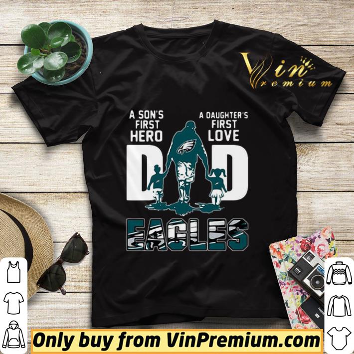 Philadelphia Eagles Dad A Son’s First Hero A Daughter’s First Love shirt sweater e327b157 philadelphia eagles dad a son s first hero a daughter s first love shirt sweater 4 - Philadelphia Eagles Dad A Son’s First Hero A Daughter’s First Love shirt sweater