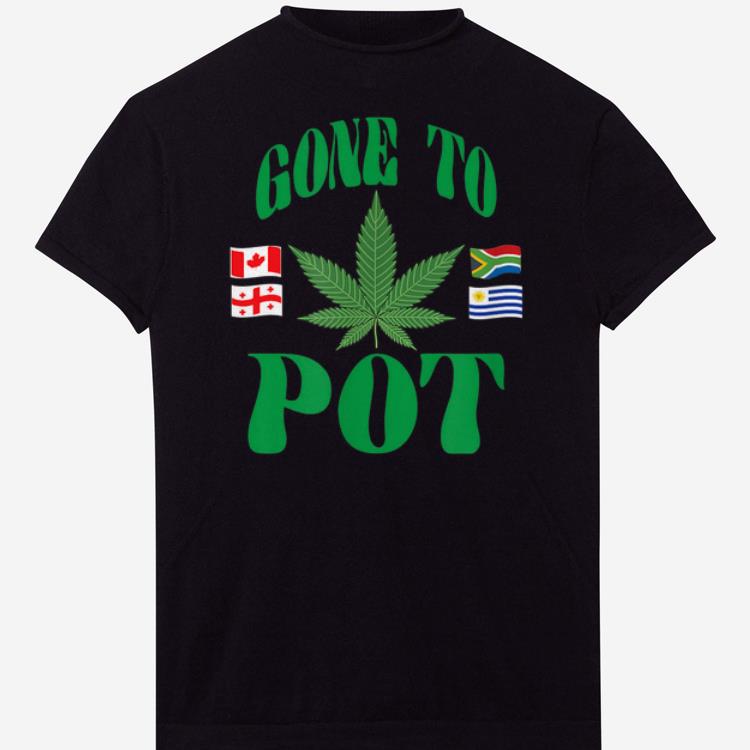 Top Gone To Pot Legal 420 Weed Blunts Leaf Shirt