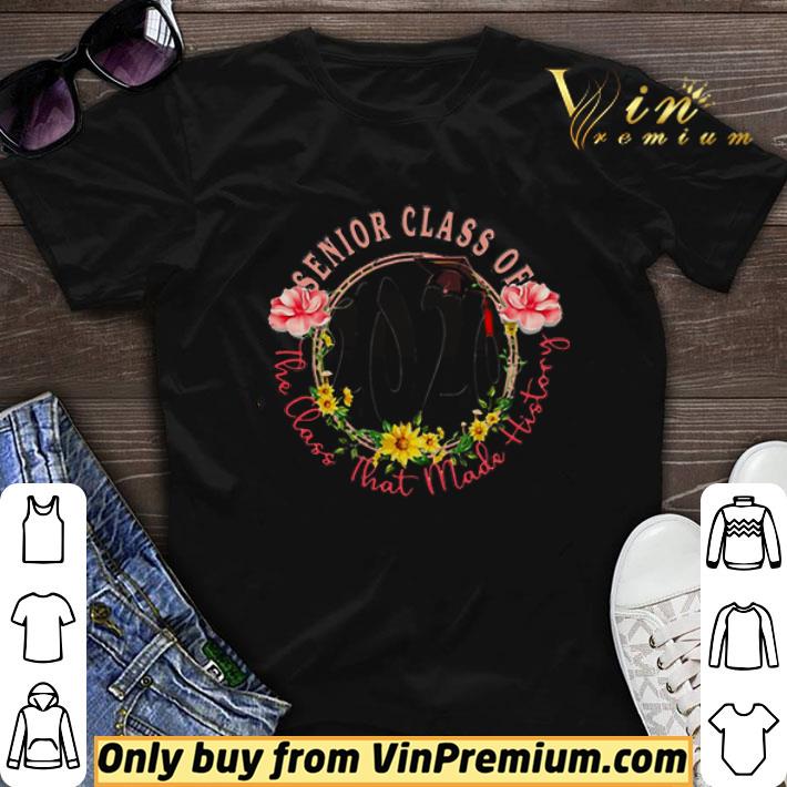Graduation senior class of 2020 the class that made history flower shirt sweater