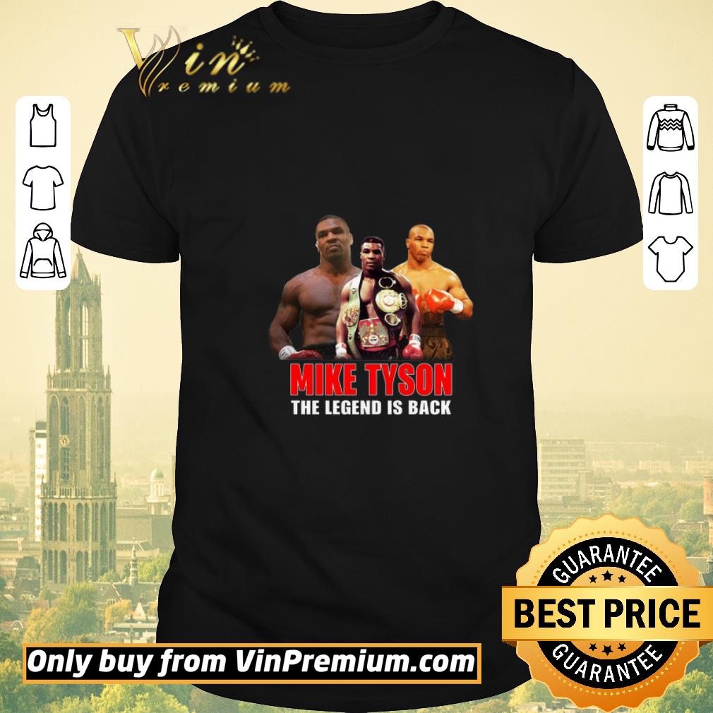 Original Mike Tyson the legend is back shirt sweater