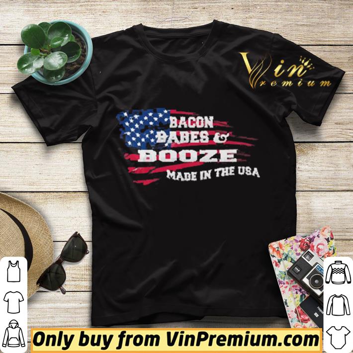 eb4428e6 american flag bacon babes booze made in usa shirt sweater 4 - American Flag Bacon Babes & Booze Made In USA shirt sweater