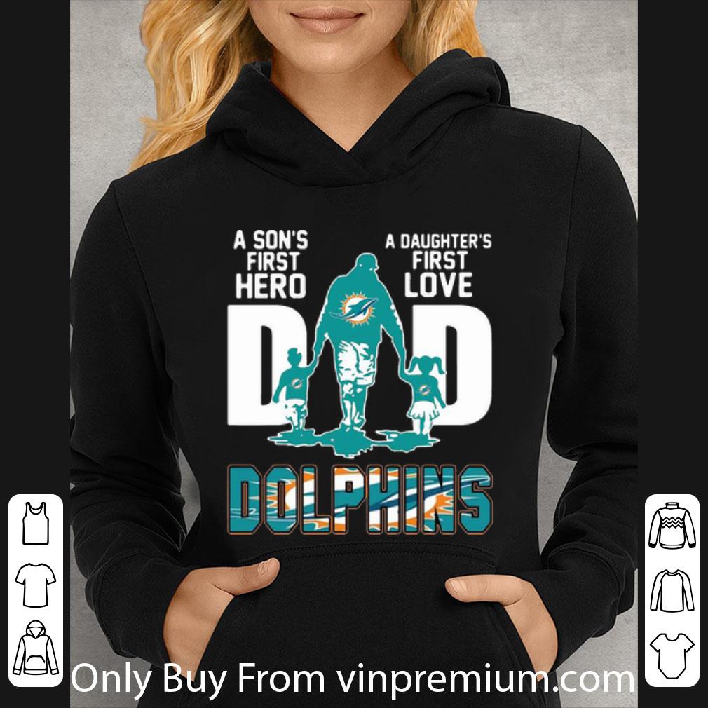 f2930c0d official dad a son s first hero a daughter s first love miami dolphins shirt 4 - Official Dad A Son's First Hero A Daughter's First Love Miami Dolphins shirt