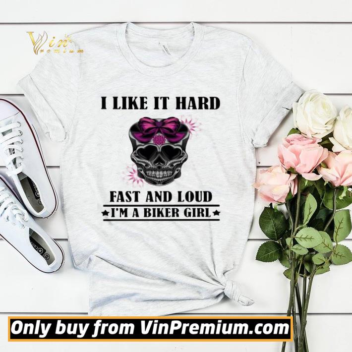 f8b02e2a i like it hard fast and loud i m biker girl skull shirt sweater 4 - I Like It Hard Fast And Loud I’m Biker Girl Skull shirt sweater