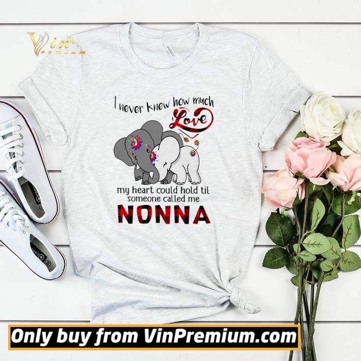 Elephants I Never Knew How Much Love My Heart Could Hold Til Some One Called Me Nonna shirt sweater fc5685ed elephants i never knew how much love my heart could hold til some one called me nonna shirt sweater 4 - Elephants I Never Knew How Much Love My Heart Could Hold Til Some One Called Me Nonna shirt sweater