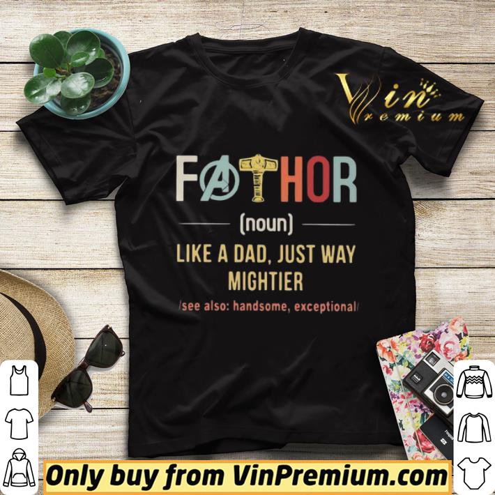 ff4a755b fathor like a dad just way mightier see also handsome exceptional shirt sweater 4 - Fathor Like A Dad Just Way Mightier See Also Handsome Exceptional shirt sweater