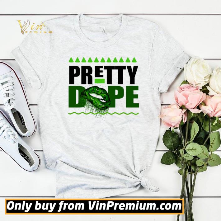Lips Weed Pretty Dope shirt sweater 0159c30d lips weed pretty dope shirt sweater 4 - Lips Weed Pretty Dope shirt sweater