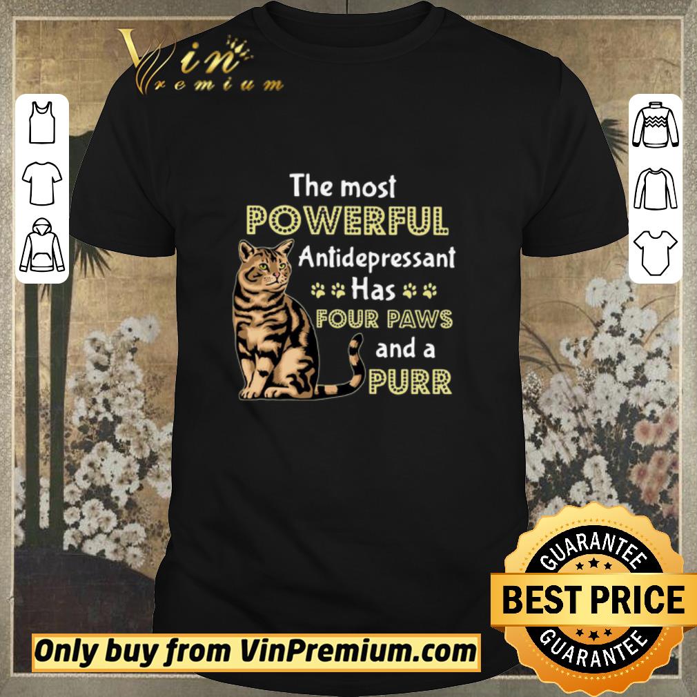 Original The Most Powerful Antidepressant Has Four Paws And A Purr shirt sweater