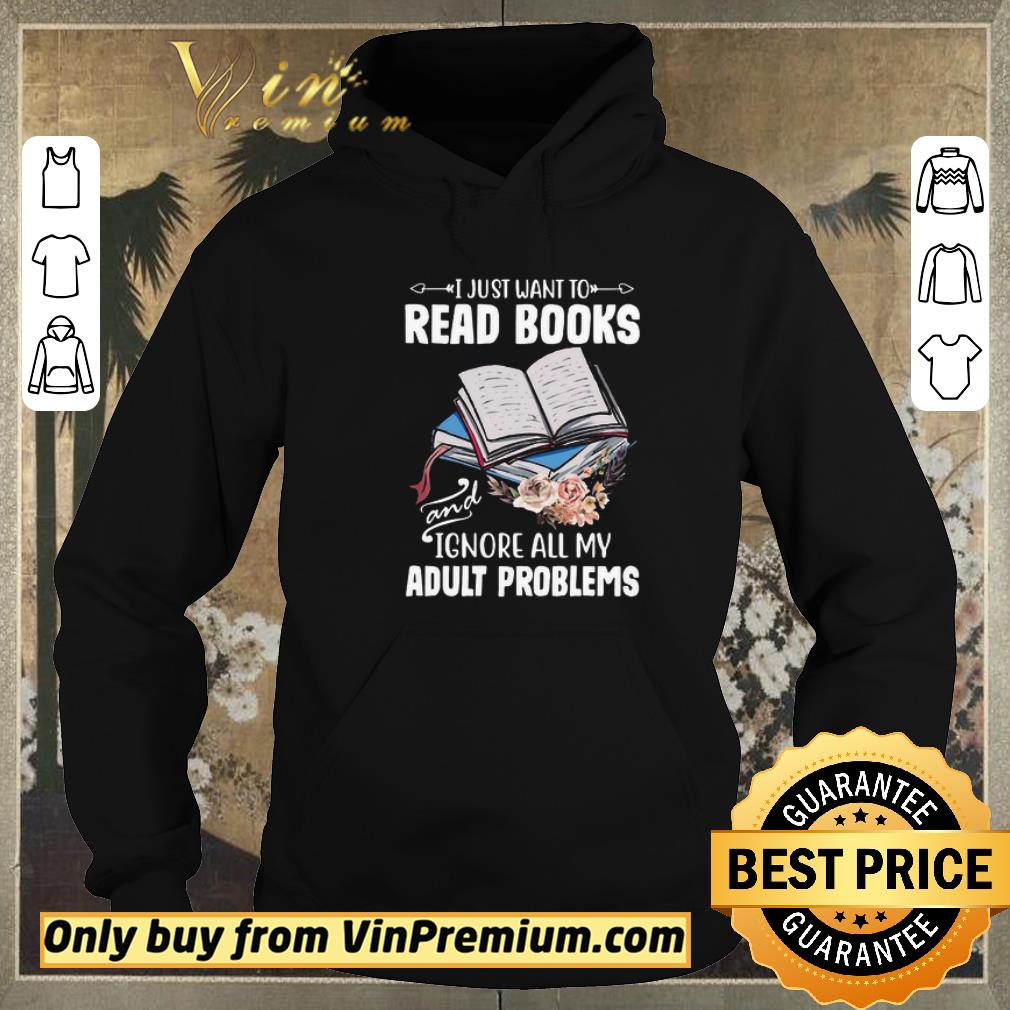 0695e90b original i just want to read books and ignore all my adult problems shirt sweater 4 - Original I Just Want To Read Books And Ignore All My Adult Problems shirt sweater