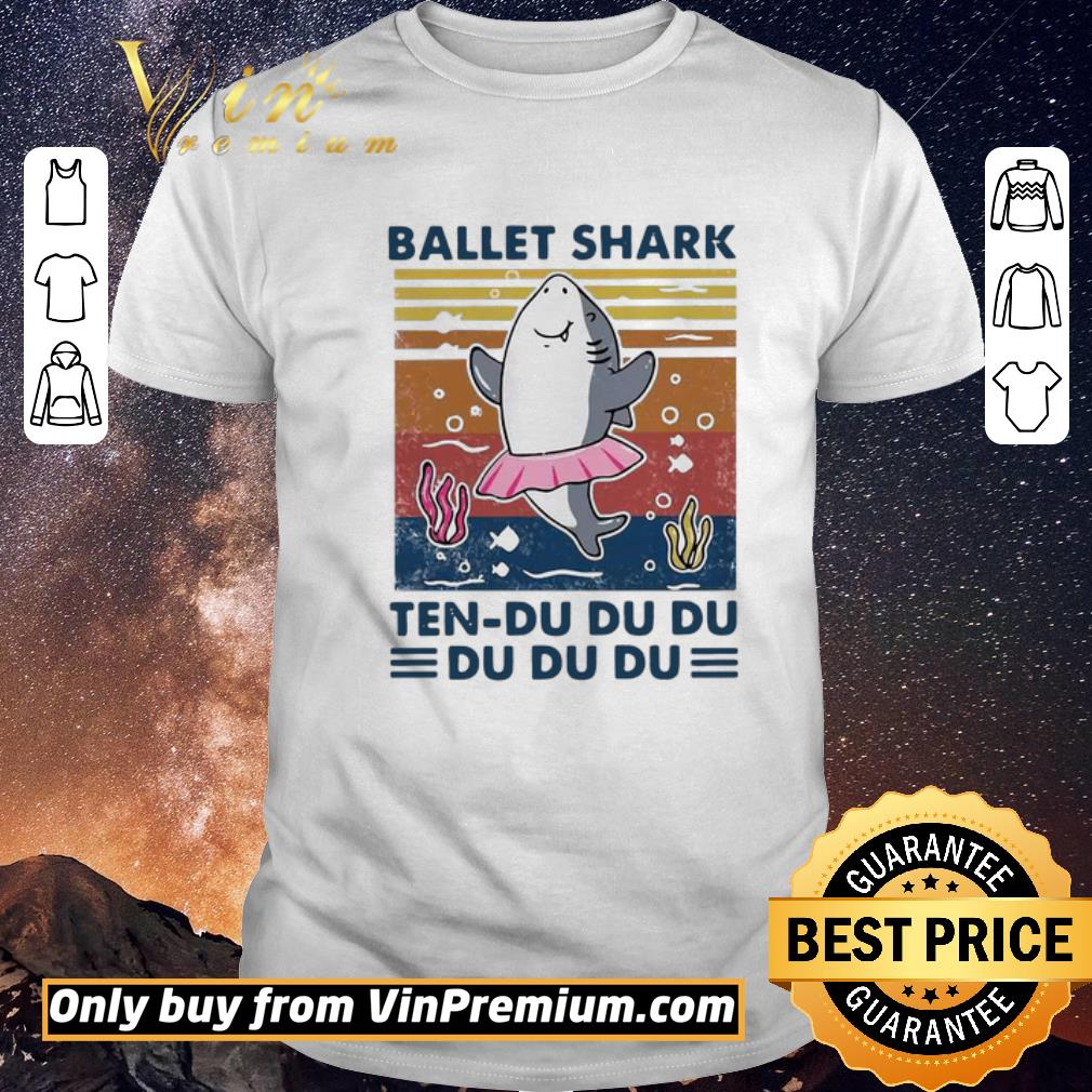 Funny Ballet Shark Ten Du Du Du Du Du Du Vintage shirt sweater