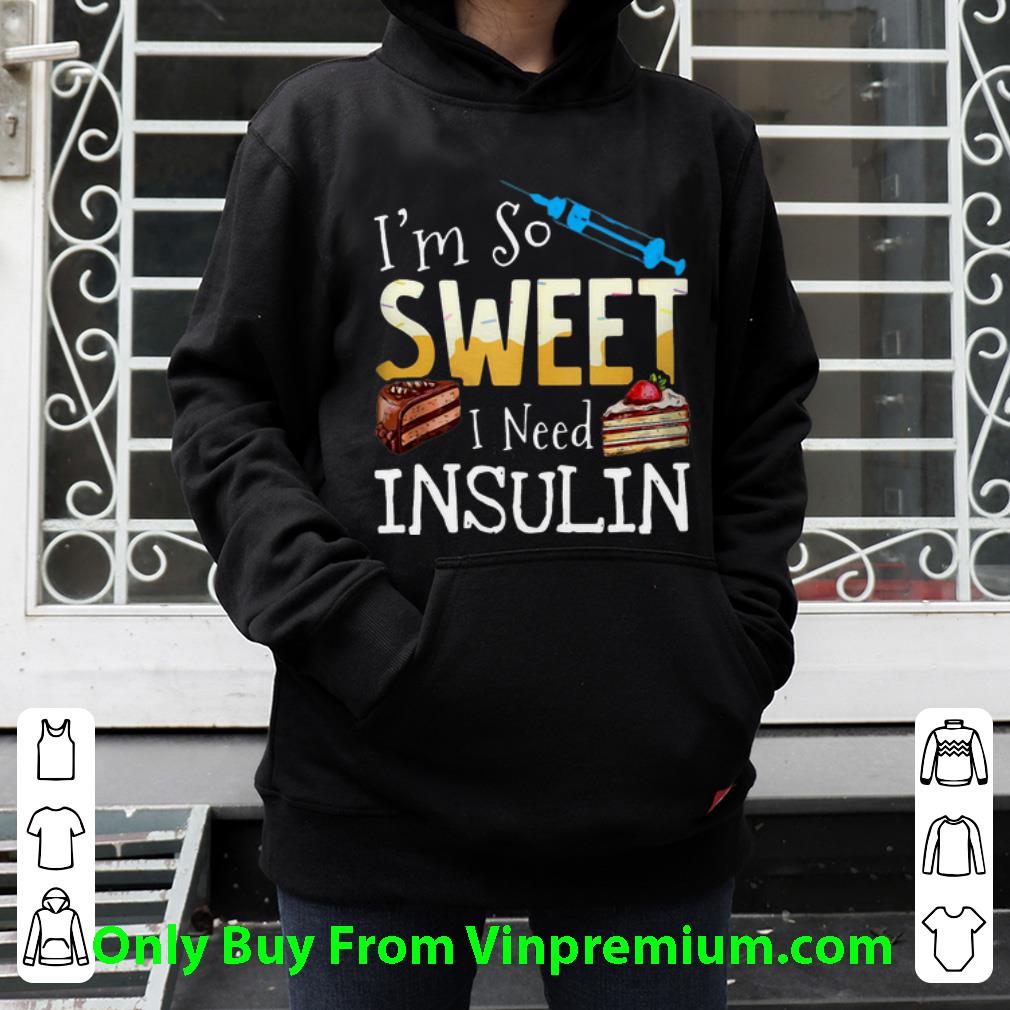 09ee9745 awesome i m so sweet i need insulin shirt 4 - Awesome I’m So Sweet I Need Insulin shirt
