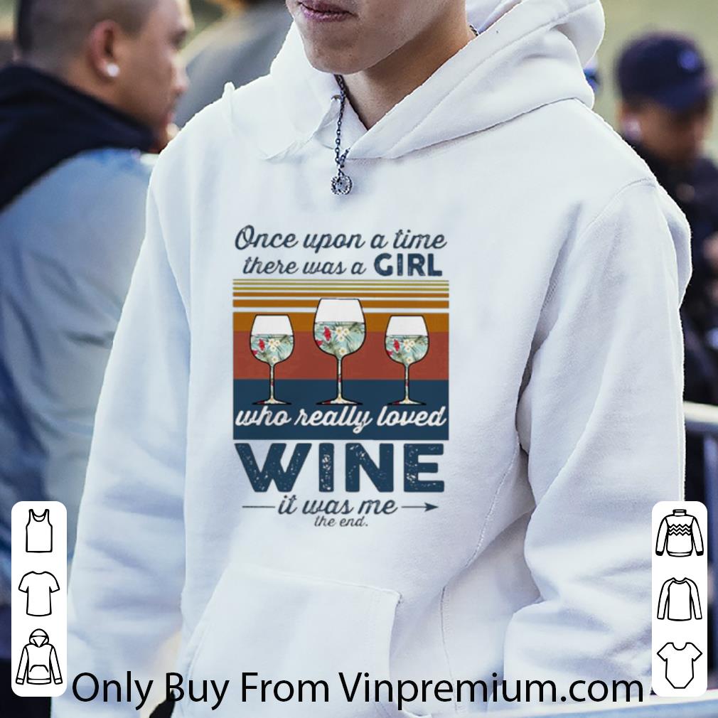 14a5006c premium vintage once upon a time there was a girl who really loved wine shirt 4 - Premium Vintage Once Upon A Time There Was A Girl Who Really Loved Wine shirt