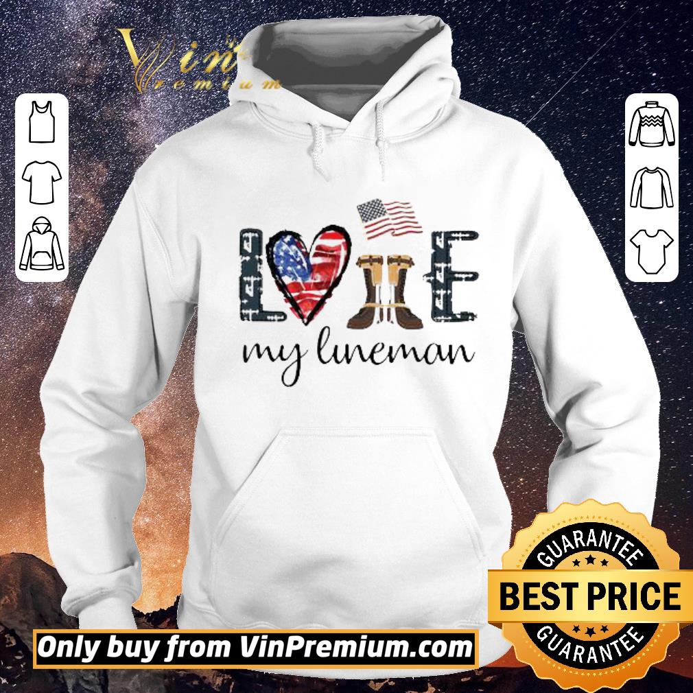 15bbe47a funny love my lineman american flag independence day shirt sweater 4 - Funny Love My Lineman American Flag Independence Day shirt sweater
